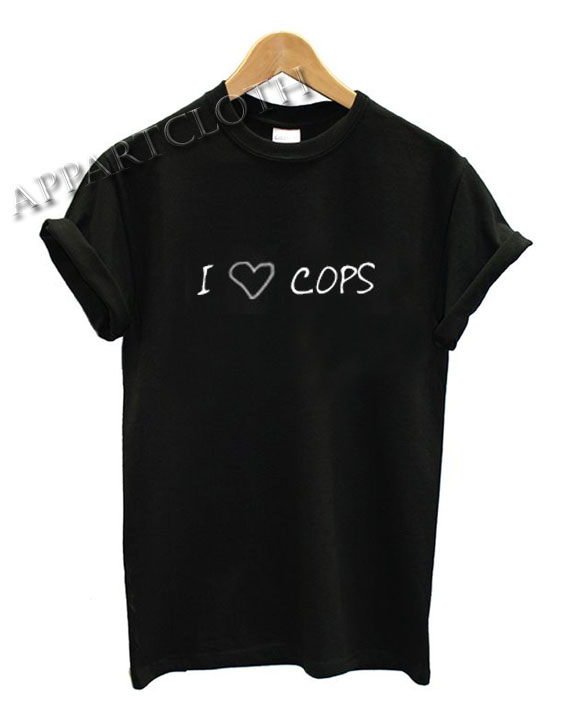 I Love Cops Funny Shirts