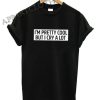 I’m Pretty Cool But I Cry A Lot Funny Shirts