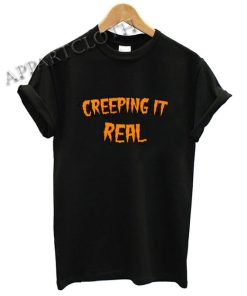 Slogan Creeping It Real Funny Halloween Shirts