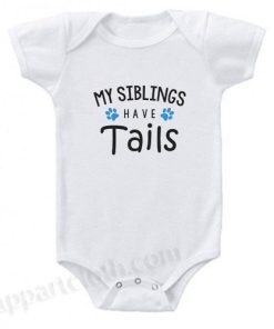 My Siblings Have Tails Funny Baby Onesie