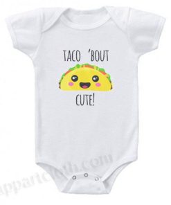 Taco 'Bout Cute Baby Onesie Funny Baby Onesie