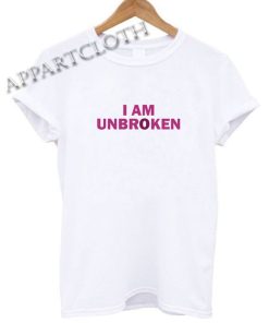 Unbroken Funny Shirts
