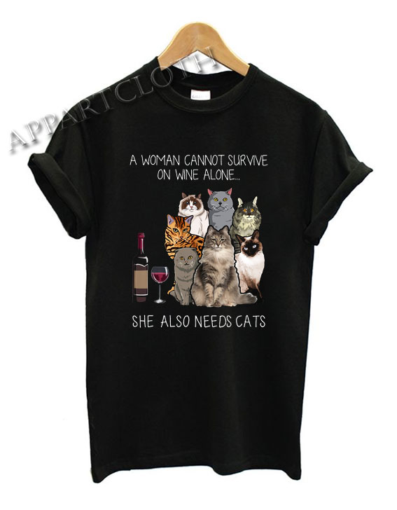 Woman Can’t Survive On Wine Alone Also Needs Cats Funny Shirts
