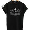 Yoga Gives You Superpowers Shirts