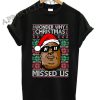 Biggie Smalls Why Christmas Missed Us Ugly Christmas Shirts