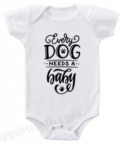 Every Dog needs a Baby Funny Baby Onesie