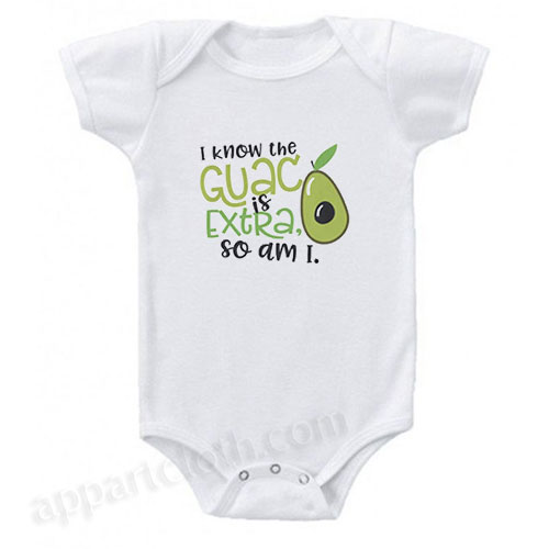I Know the Guac Is Extra So Am I Funny Baby Onesie