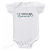 I'd rather be running Funny Baby Onesie