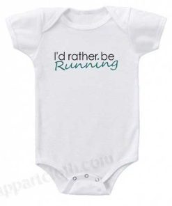 I'd rather be running Funny Baby Onesie