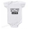 Don't Make me Call my Auntie Funny Baby Onesie