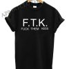 Fuck Them Kids Shirts