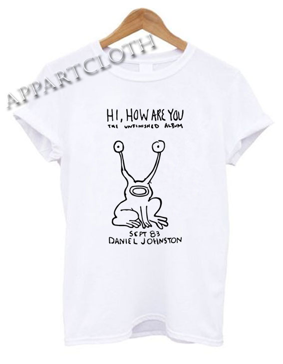 Hi How Are You daniel johnston Shirts