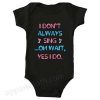 I Don't Always Sing Oh Wait Yes I Do Funny Baby Onesie