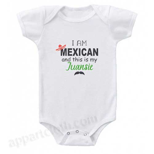 I am Mexican And This is My Juansie Funny Baby Onesie