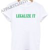 LEGALIZE IT Shirts