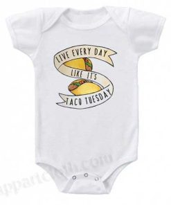 Live every day like it's taco tuesday Funny Baby Onesie