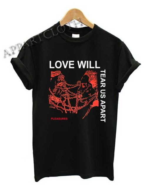 Love Will Tear Us Apart Shirts