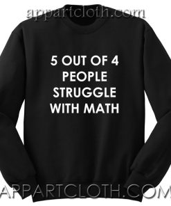 5 Out Of 4 Unisex Sweatshirts
