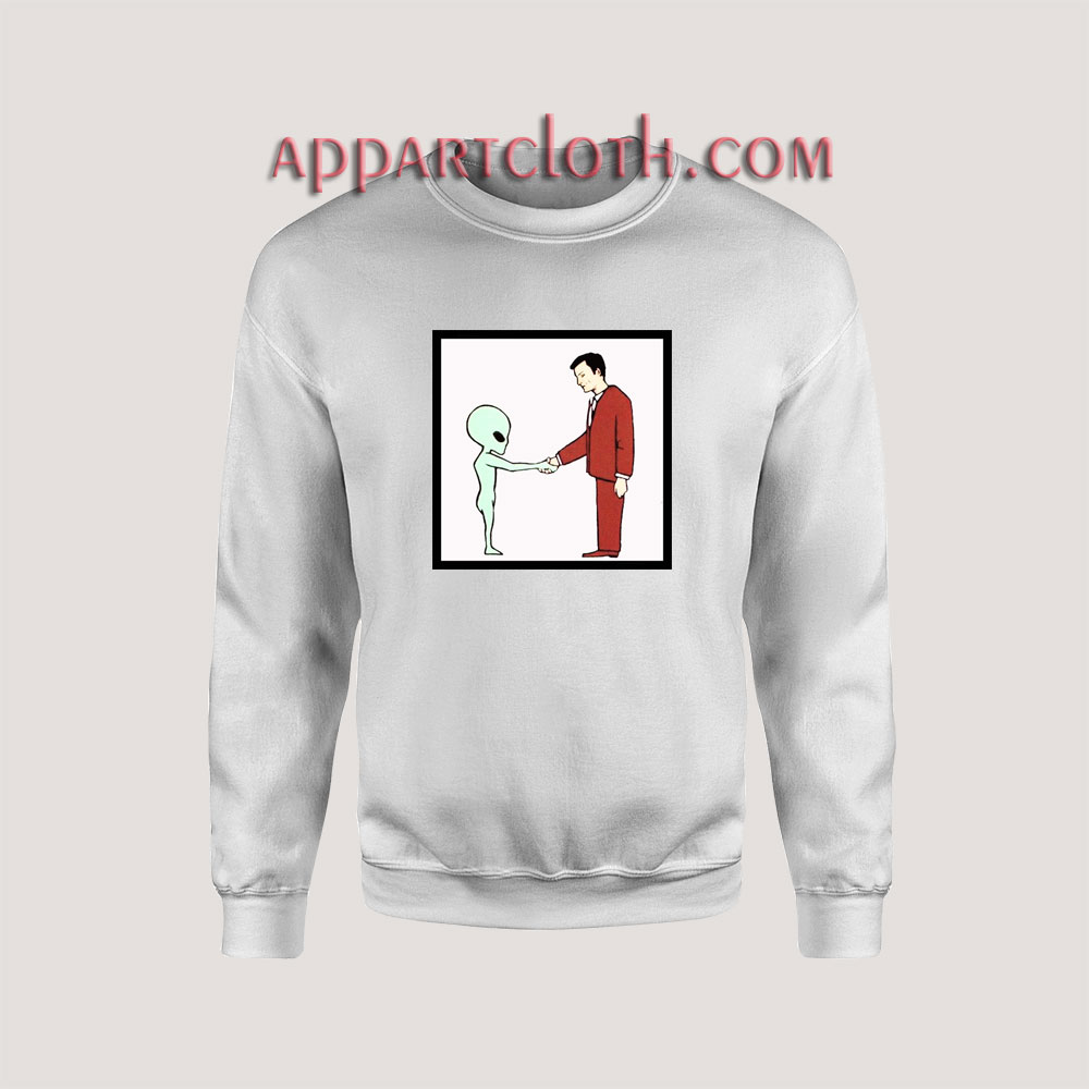 Alien Handshake With Man Unisex Sweatshirts