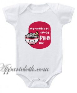 Auntie Crazy Pho Me Funny Baby Onesie