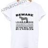 BEWARE I Ride Horses You Will Not Be A Problem Pullover Shirts