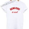 Being kind is cool Shirts