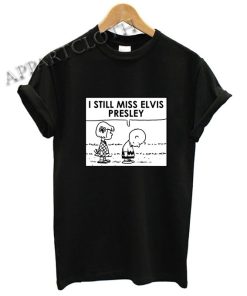 Charlie Brown I Still Miss Elvis Presley Shirts
