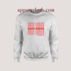 DEAD INSIDE Happy A Nice Day Unisex Sweatshirts