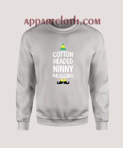 Elf cotton headed ninny muggins Unisex Sweatshirts