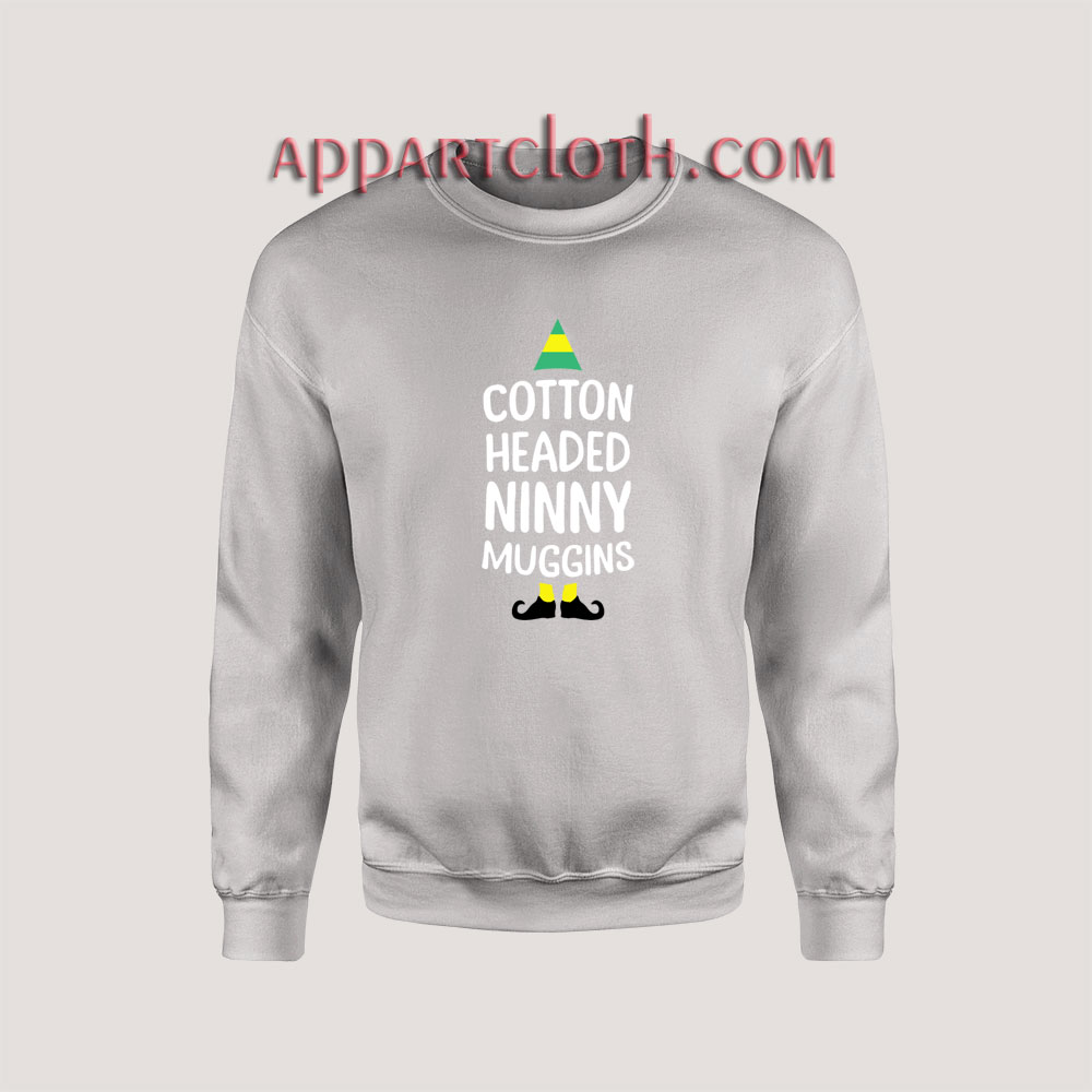 Elf cotton headed ninny muggins Unisex Sweatshirts