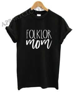 Folklor Mom Shirts