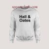 Hall and Oates Unisex Sweatshirts