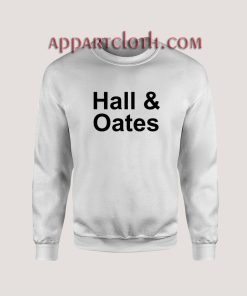 Hall and Oates Unisex Sweatshirts