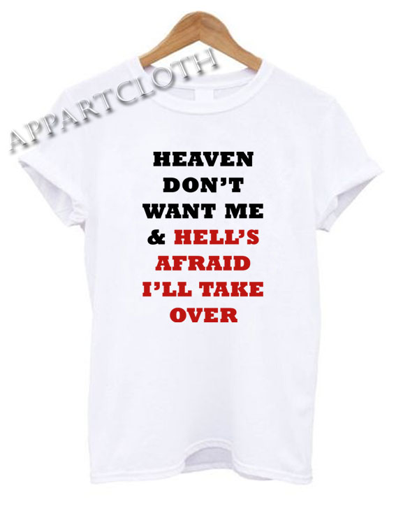 Heaven Don't Want Me Shirts