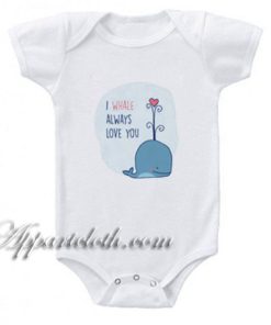 I Whale Always Love You Funny Baby Onesie
