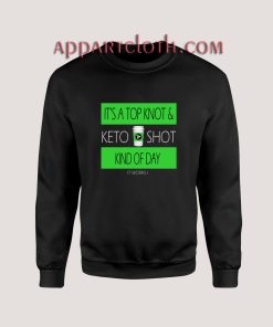 ITS A TOP KNOT Unisex Sweatshirts