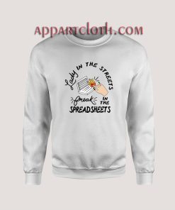 Lady in the streets freak in the spreadsheets Unisex Sweatshirts