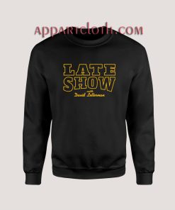 Late Show With David Letterman Unisex Sweatshirts