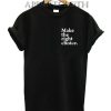 Make The Right Choice Shirts