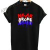Never Broke Again 4th of July Shirts