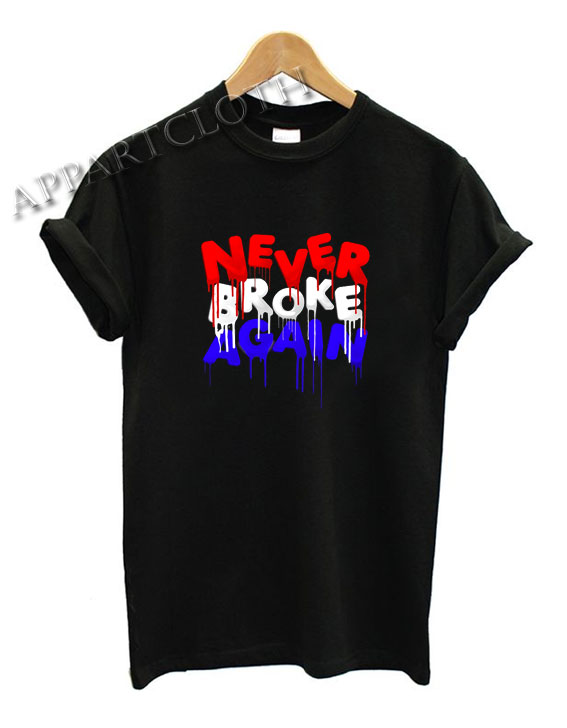 Never Broke Again 4th of July Shirts