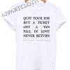 Quit your job buy aticket Shirts