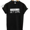 Standby to Get Some Shirts