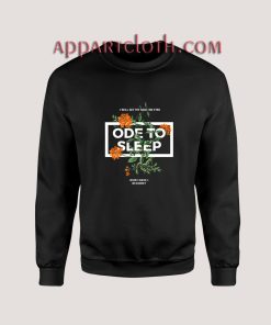 Ode to sleep Unisex Sweatshirts