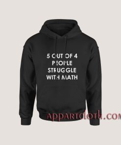 5 Out Of 4 Hoodies