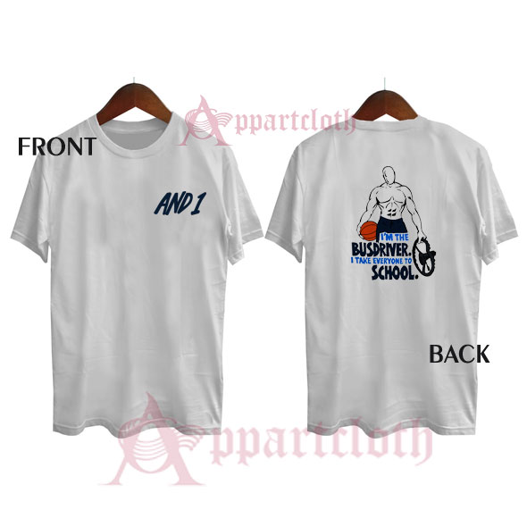 AND1 I’m the Bus Driver Shirts