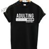 Adulting Please Wait Loading Shirts