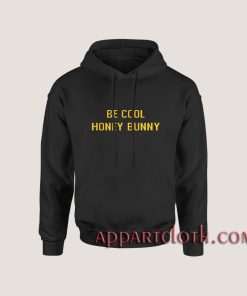 Be Cool Honey Bunny Hoodies