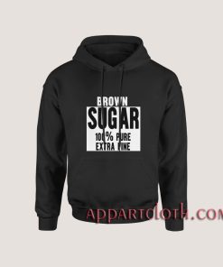 Brown Sugar Hoodies