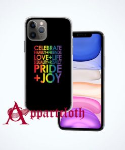 Celebrate Family Friend LOVE LIFE Equality Respect PRIDE JOY iPhone Case and Cover